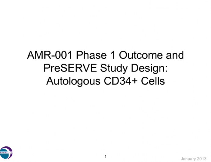 AMR-001 Phase 1 Outcome and PreSERVE Study Design: Autologous CD34+ Cells