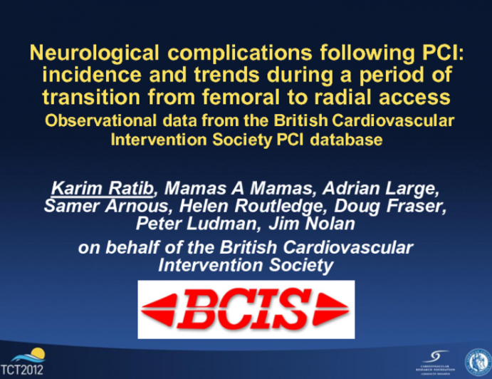 Neurological complications following PCI - incidence and trends during a period of transition from femoral to radial access. Observational data from the British Cardiovascular...