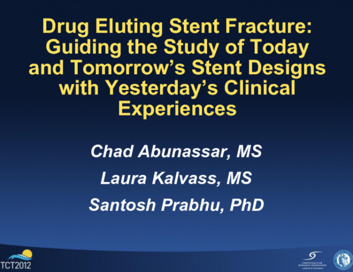 Drug Eluting Stent Fracture: Guiding the Study of Today and Tomorrow’s Stent Designs with Yesterday’s Clinical Experiences