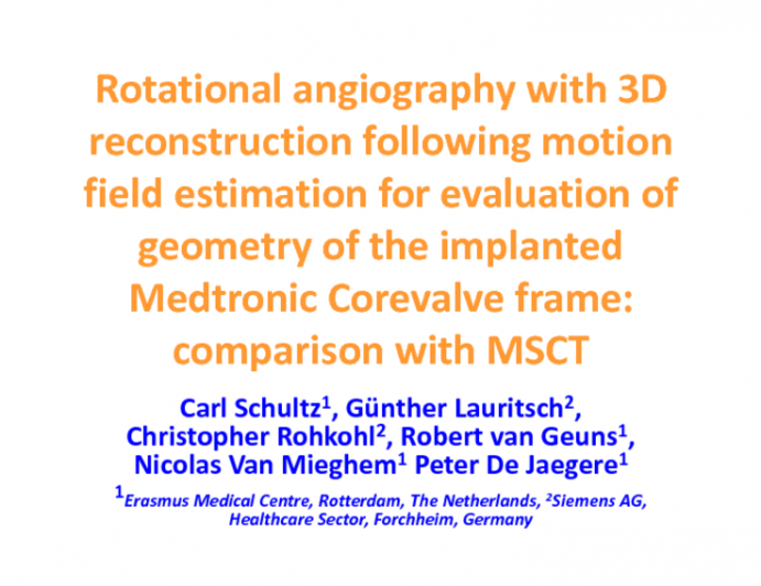 Rotational angiography with 3D reconstruction following motion field estimation for evaluation of geometry of the implanted Medtronic Corevalve frame: comparison with MSCT