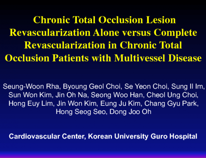 Chronic Total Occlusion Lesion Revascularization Alone versus Complete Revascularization in Chronic Total Occlusion Patients with Multivessel Disease