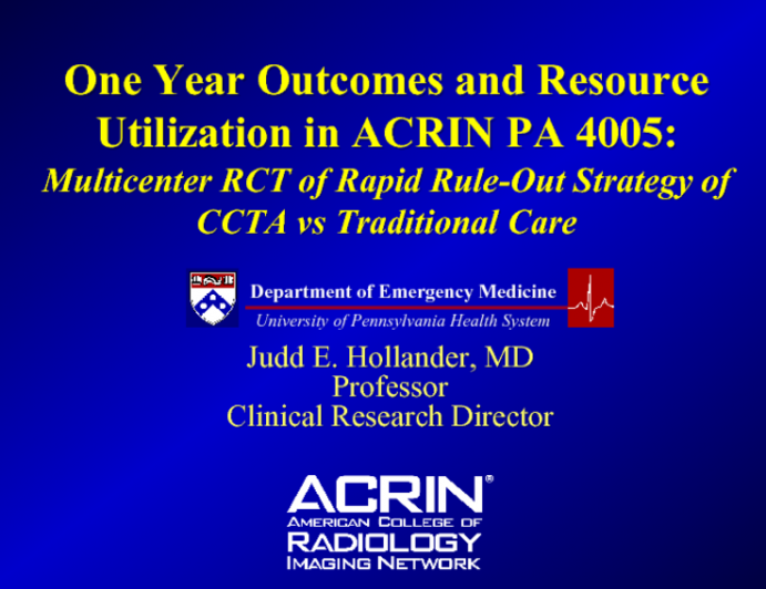 One Year Outcomes and Resource Utilization in ACRIN PA 4005:Multicenter RCT of Rapid Rule-Out Strategy of CCTA vs Traditional Care