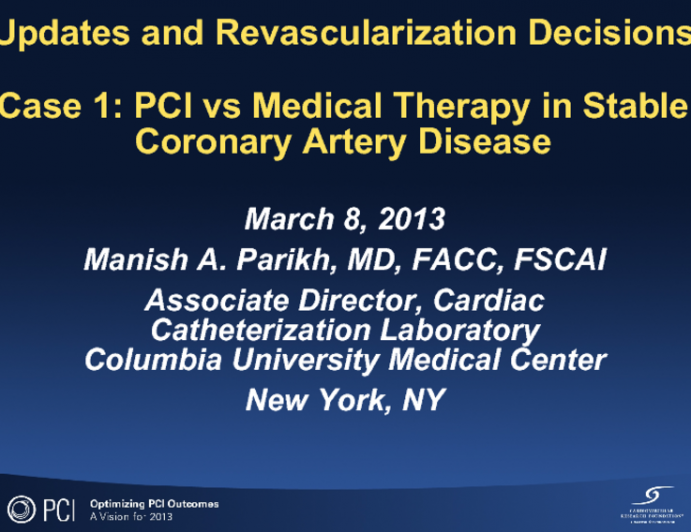 Updates and Revascularization Decisions - Case 1: PCI vs Medical Therapy in Stable Coronary Artery Disease