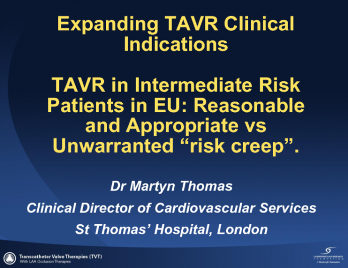 TAVR in Intermediate Risk Patients in EU: Reasonable and Appropriate vs. Unwarranted "Risk Creep"