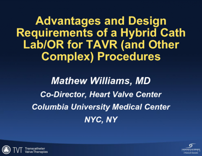 Advantages and Design Requirements of a Hybrid Cath Lab/OR for TAVR (and Other Complex) Procedures