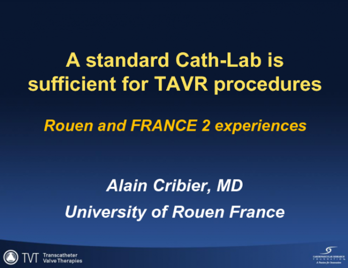 A Standard Cath Lab Is Sufficient for TAVR Procedures: Rouen and FRANCE 2 Experiences