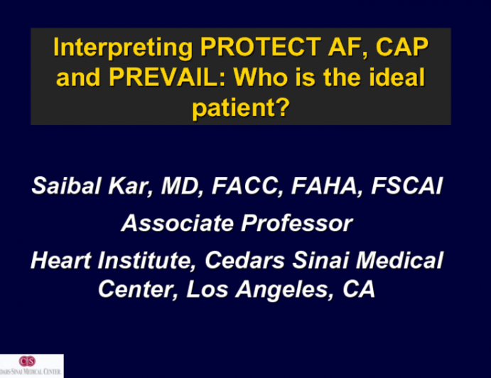 Keynote Address: Interpreting PROTECT AF, CAP, and PREVAIL: Who Is the Ideal Patient?