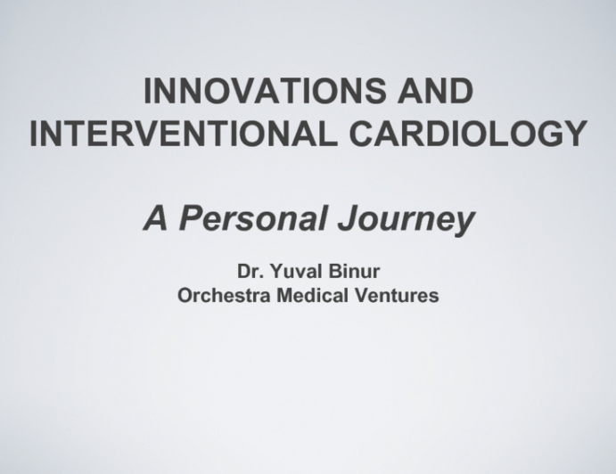 Innovations and Interventional Cardiology: A Personal Journey