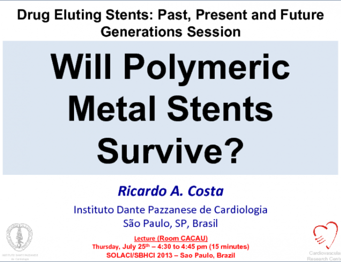 Will Polymeric Metal Stents Survive?