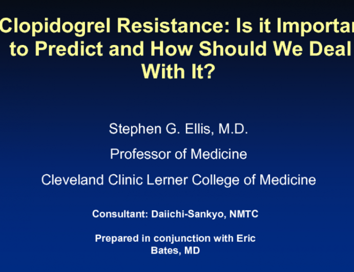 Clopidogrel Resistance: Is it Important to Predict and How Should We Deal With It?