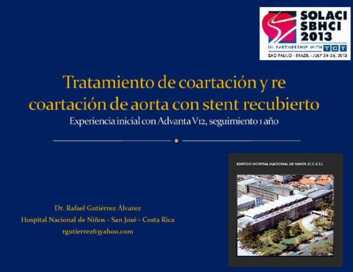 Tratamiento de Coartación y Re Coartación de Aorta con Stent Recubierto: Experiencia Inicial con Advanta V12, Seguimiento 1 Año