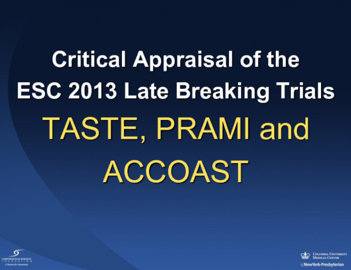 Critical Appraisal of the      ESC 2013 Late Breaking Trials: TASTE, PRAMI and ACCOAST