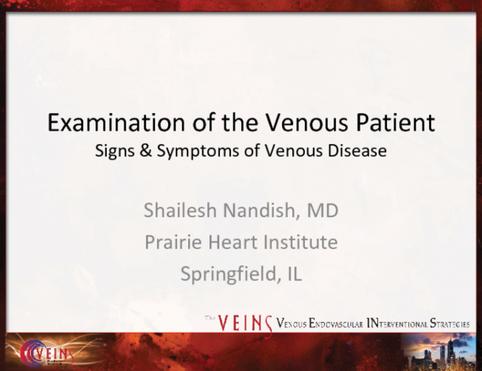 Examination of the Venous Patient: Signs & Symptoms of Venous Disease