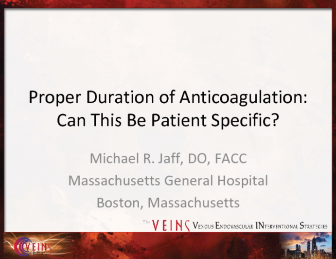 Proper Duration of Anticoagulation: Can This Be Patient Specific?