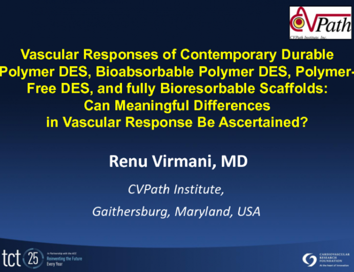 Vascular Responses of Contemporary Durable Polymer DES, Bioabsorbable Polymer DES, Polymer-free DES and Fully Bioresorbable Scaffolds: Can Meaningful Differences in Vascular...