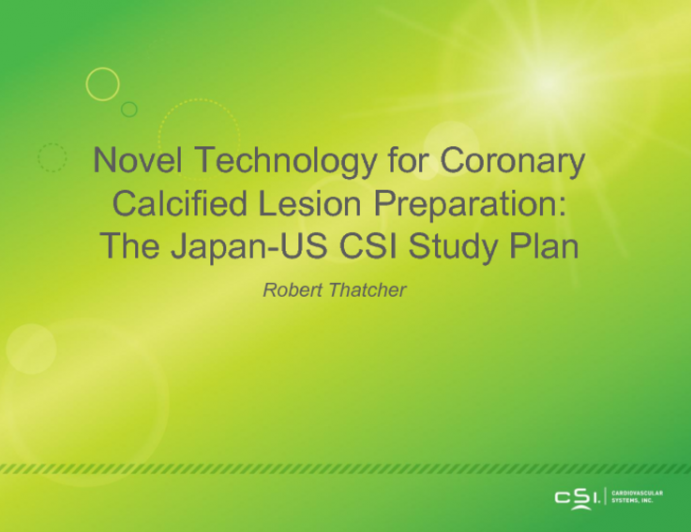 Novel Technology for Debulking Calcific Lesions: The Japan-US CSI Study Plan