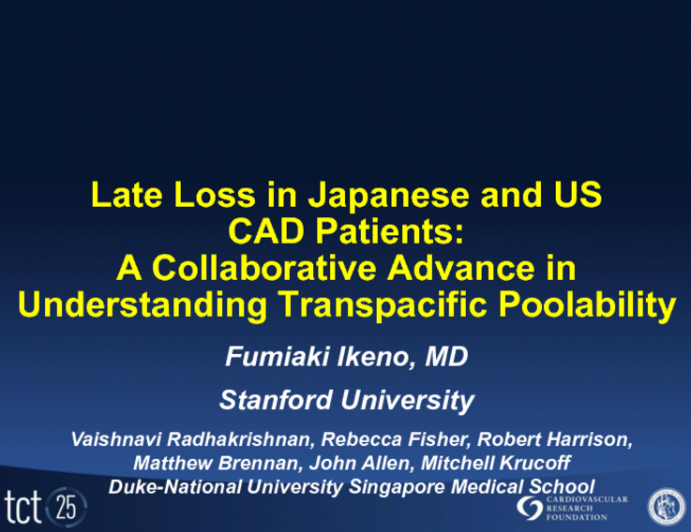 Late Loss in Japanese and US CAD Patients: A Collaborative Advance in Understanding Transpacific Poolability