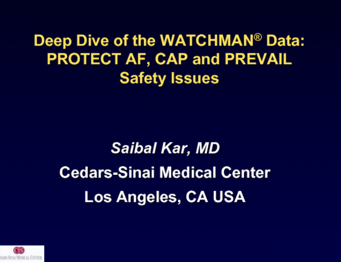 Deep Dive of the Watchman Data: PROTECT AF, CAP AND PREVAIL Safety Issues