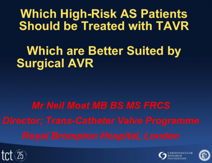 Which High-Risk AS Patients Should be Treated with TAVR and Which are Better Suited for Surgical AVR