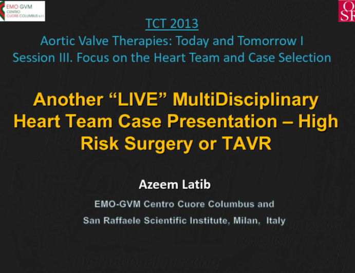 Another “LIVE” Multi-Disciplinary Heart Team Case Presentation – High Risk Surgery or AVR