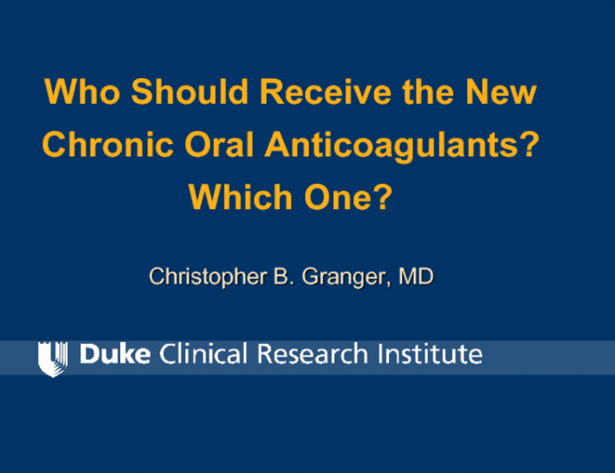 Who Should Receive the New Chronic Oral Anticoagulants? Which One?
