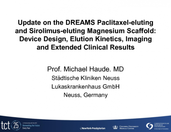 Update on the DREAMS Paclitaxel-eluting and Sirolimus-eluting Magnesium Scaffolds: Device Design, Elution Kinetics, Imaging and Extended Clinical Results