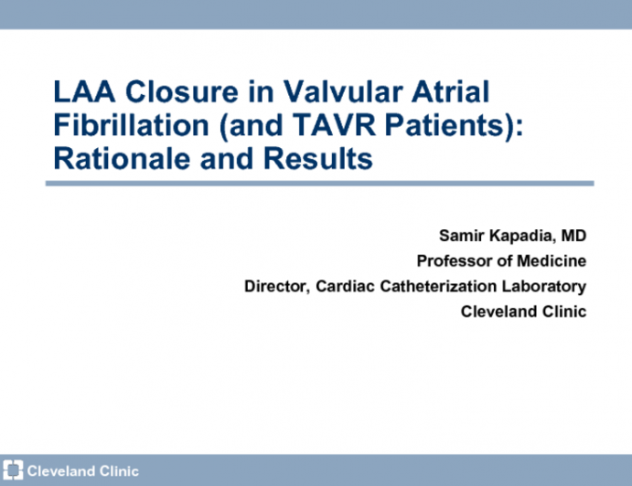 LAA Closure in Valvular Atrial Fibrillation (and TAVR Patients): Rationale and Results