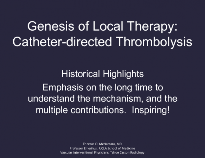 The Genesis of Local Therapy: Catheter-directed Thrombolysis