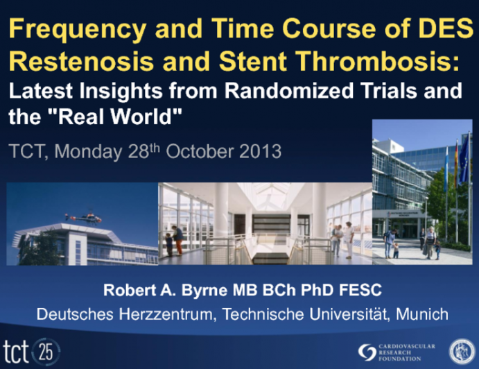 Frequency and Time Course of DES Restenosis and Stent Thrombosis: Latest Insights from Randomized Trials and the "Real World"
