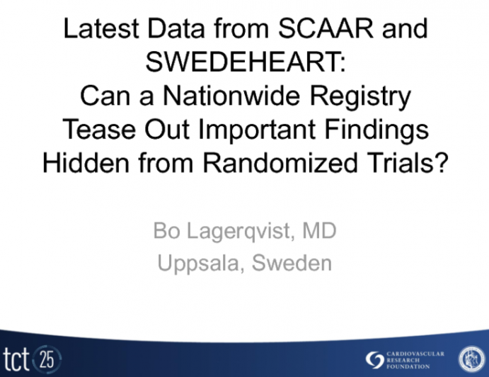 Latest Data from SCAAR and SWEDEHEART: Can a Nationwide Registry Tease Out Important Findings Hidden from Randomized Trials?