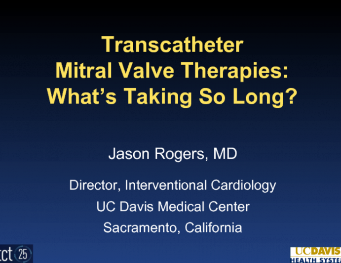 Transcatheter Mitral Valve Therapies:  What's Taking So Long?