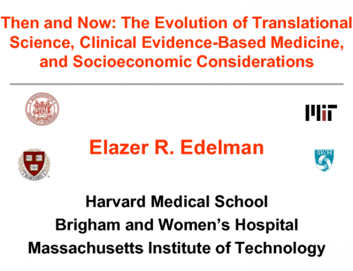 Keynote Address: 
Interventional Innovation "Then and Now:" The Evolution of Translational Science, Clinical Evidence-Based Medicine, and Socioeconomic Considerations