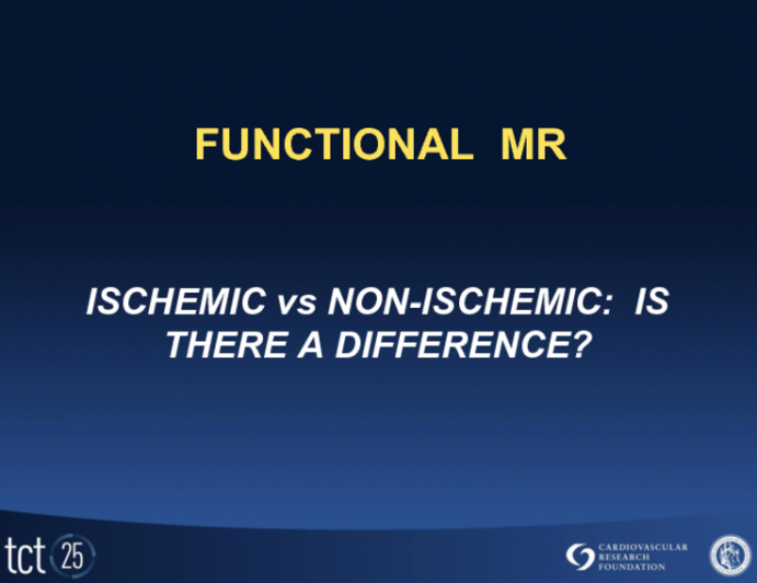 Ischemic vs Idiopathic Functional MR: Differences in Pathophysiology, Prognosis and Response to Therapies