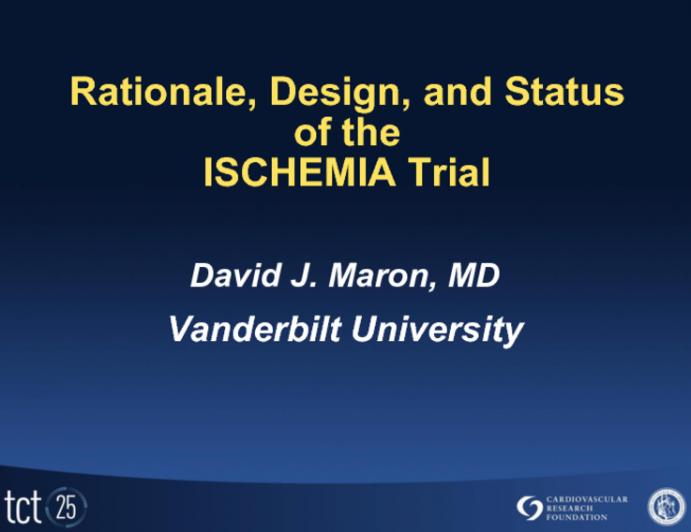 Rationale, Design and Status of the ISCHEMIA Trial