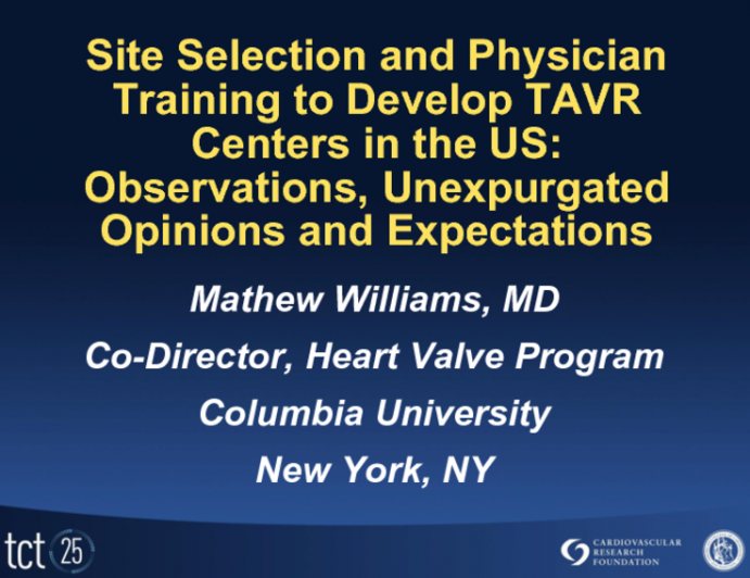 Site Selection and Physician Training to Develop TAVR Centers in the United States: Observations, Unexpurgated Opinions, and Expectations