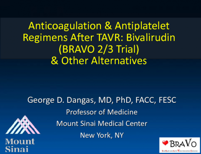 Anticoagulation and Antiplatelet Regimens After TAVR: Bivalirudin (BRAVO 2/3 Trial) and Other Alternatives