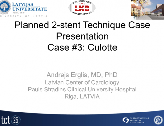 Planned 2-stent Technique Case Presentation Case #3: Culotte