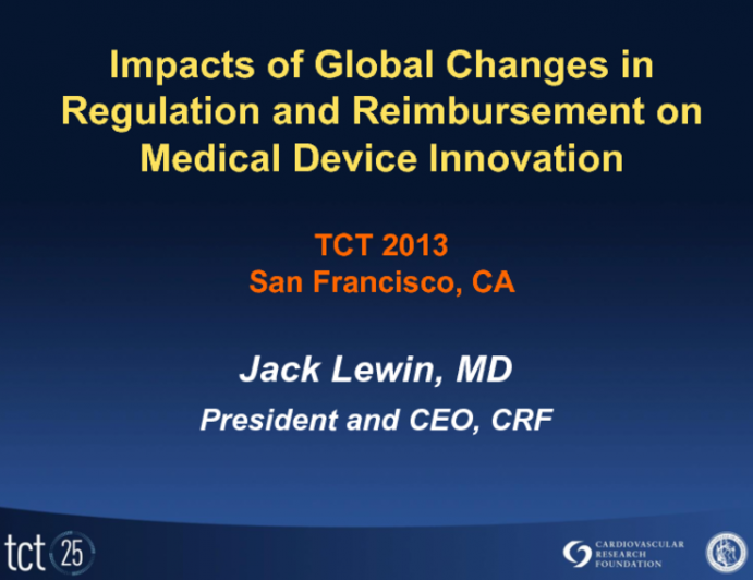 Keynote Lecture: Emerging Regulatory and Financial Changes: Impact on Global Medical Device Innovation