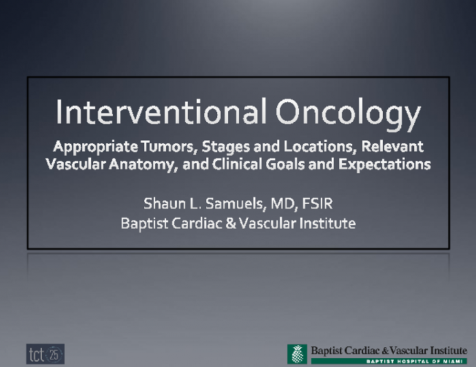 Appropriate Tumors, Stages and Locations, Relevant Vascular Anatomy, and Clinical Goals and Expectations