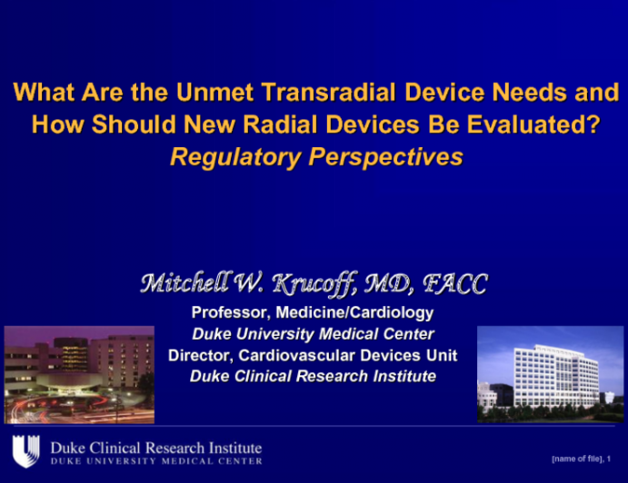 What Are the Unmet Transradial Device Needs and How Should New Radial Devices Be Evaluated? Regulatory Perspectives