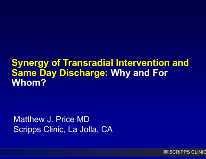 Synergy of Transradial Intervention and Same 
Day Discharge: Why and for Whom?