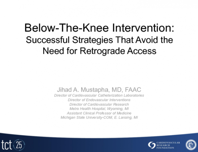 Below-the-Knee Intervention: Successful Strategies That Avoid the Need for Retrograde Access