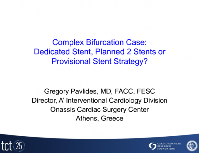 Case #2:  A Complex Bifurcation:  Dedicated Stent, Planned 2 Stents or Provisional Stent strategy?