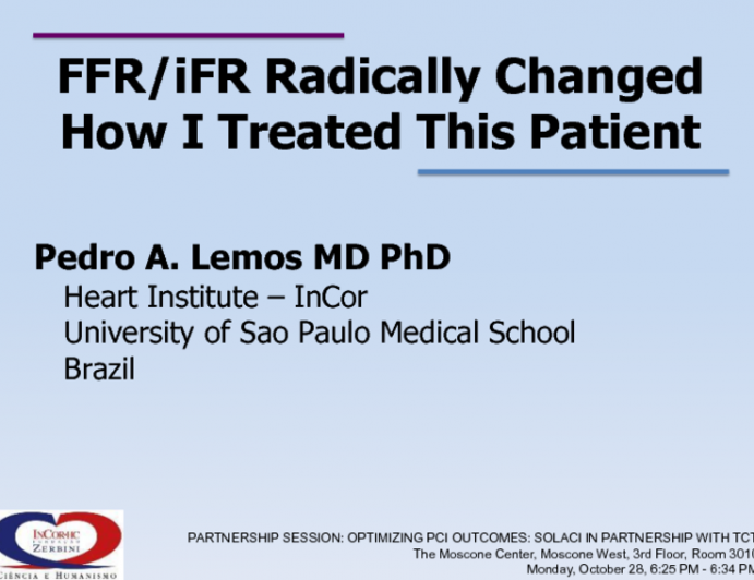 Case Presentation: FFR/iFR Radically Changed How I Treated This Patient