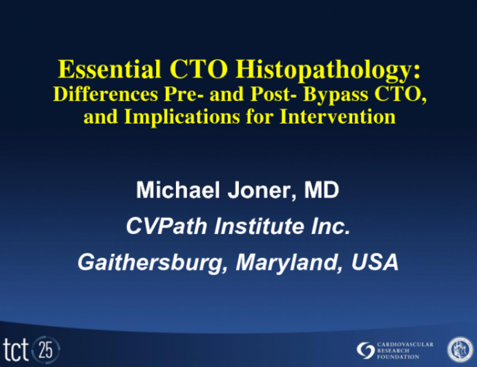 Essential CTO Histopathology: Differences Pre- and Post- Bypass CTO, and Implications for Intervention