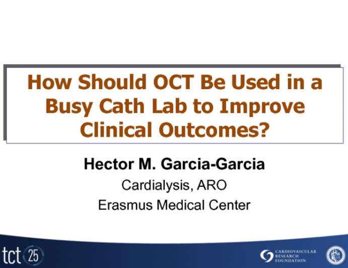 How Should OCT Be Used in a Busy Cath Lab to Improve Clinical Outcomes?