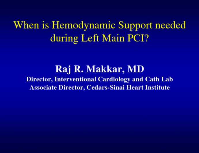 When is Hemodynamic Support Necessary for Left Main Stenting...and Which Device?