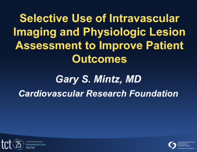 Selective Use of Intravascular Imaging and Physiologic Lesion Assessment to Improve Patient Outcomes