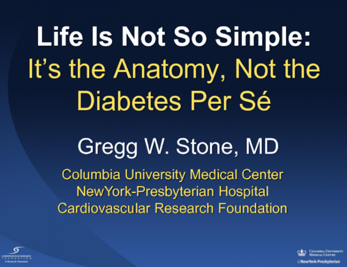 The Great Debate: Should Diabetes Modulate the PCI vs CABG Equation? Life Is Not So Simple! It Is the Anatomy Not the Diabetes Per Se