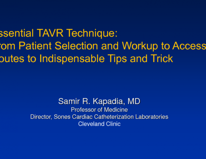 Essential TAVR Technique: From Patient Selection and Workup to Access Routes to Indispensable Tips and Trick